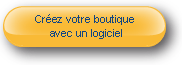 Cr&eacute;ez votre boutique avec un logiciel