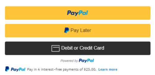 Pay Later presented as a payment option with PayPal and Debit or Credit Card buttons. Custom Pay Later messaging is shown below the buttons that states "Pay in 4 interest free payments of $25".