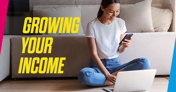 GROWING YOUR INCOME