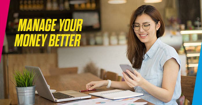 MANAGE YOUR MONEY BETTER