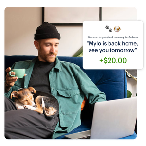 A person sitting on the couch smiling, looking at laptop with a small dog in their lap. Over the image is notification of a money request received and next to it is image of PayPal app screen for Payments with one of the top contacts highlighted.